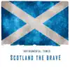 Instrumental Tunes - Scotland the Brave (Instrumental) [Instrumental] - Single